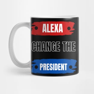 alexa change the president Mug